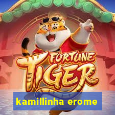 kamillinha erome